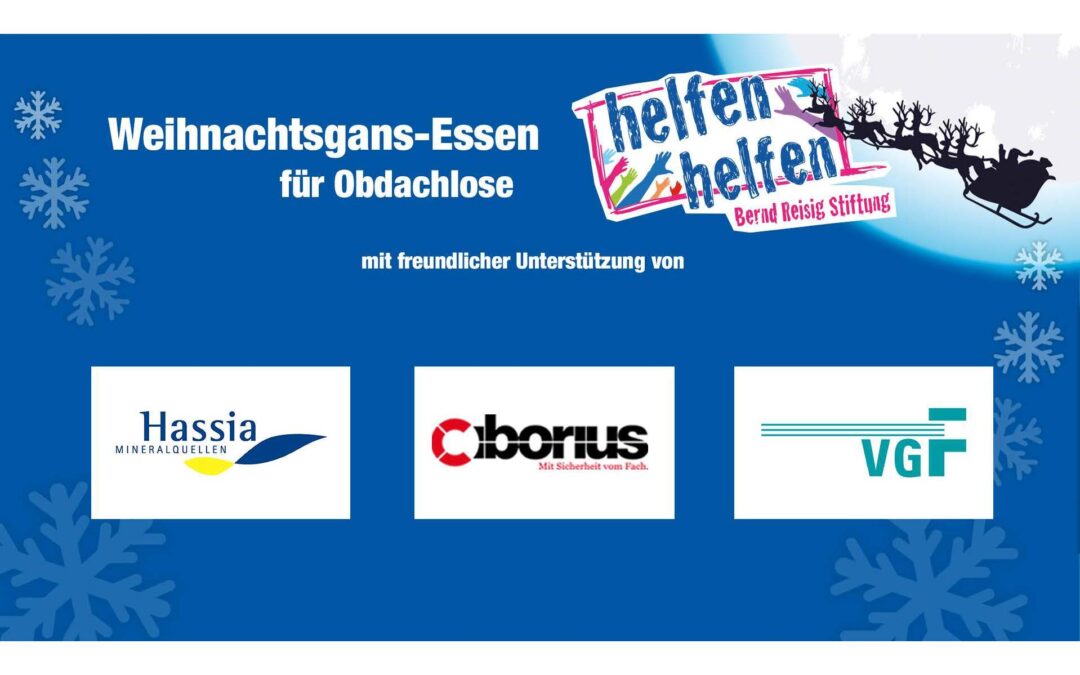 CIBORIUS unterstützt zum 5. Mal die Bernd Reisig Stiftung „helfen helfen – das Weihnachtsgans-Essen für Obdachlose“